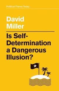 bokomslag Is Self-Determination a Dangerous Illusion?