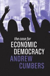 bokomslag The Case for Economic Democracy