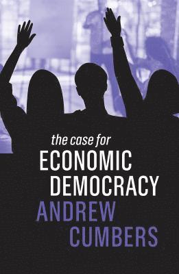 The Case for Economic Democracy 1