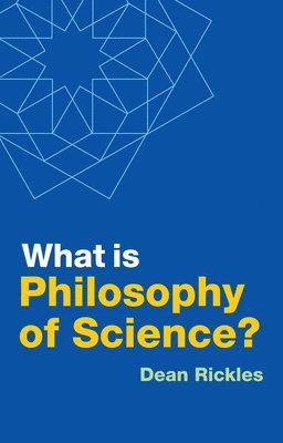 Dean Rickles - What is Philosophy of Science?, Inbunden