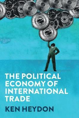 bokomslag The Political Economy of International Trade