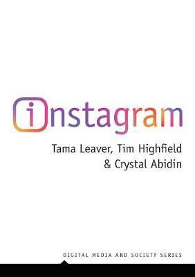 Tama Leaver, Tim Highfield, Crystal Abidin - Instagram, Inbunden