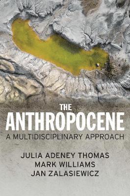 Julia Adeney Thomas, Mark Williams, Jan Zalasiewicz - Anthropocene, Häftad