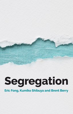 Eric Fong, Kumiko Shibuya, Brent Berry - Segregation, Inbunden