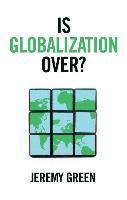bokomslag Is Globalization Over?
