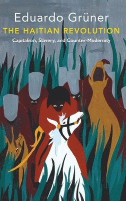 Eduardo Grüner - Haitian Revolution, Inbunden