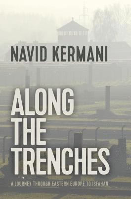 Navid Kermani - Along the Trenches, Inbunden