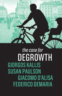 The Case for Degrowth 1