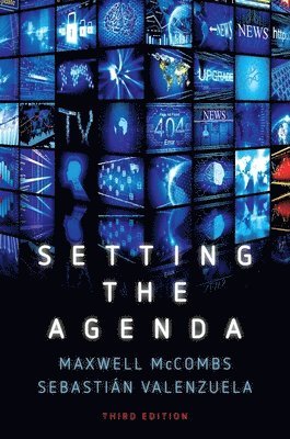 Maxwell McCombs, Sebastian Valenzuela - Setting the Agenda, Inbunden