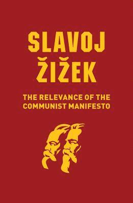 Slavoj Zizek, Ljubljana in Slovenia) Zizek, Slavoj (Institute of Sociology - Relevance of the Communist Manifesto, Häftad