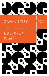 bokomslag Is Free Speech Racist?
