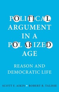 bokomslag Political Argument in a Polarized Age
