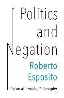 Roberto Esposito - Politics and Negation, Häftad