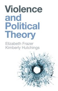 bokomslag Violence and Political Theory