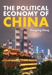 bokomslag The Political Economy of China