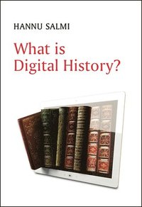 bokomslag What is Digital History?