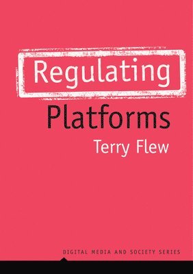 Terry Flew - Regulating Platforms, Inbunden
