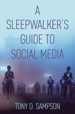 bokomslag A Sleepwalker's Guide to Social Media
