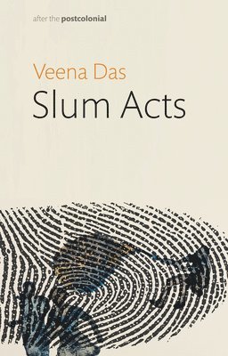 Veena Das - Slum Acts, Inbunden