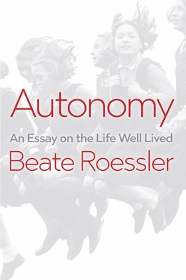 Beate Roessler - Autonomy, Häftad