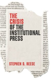 bokomslag The Crisis of the Institutional Press