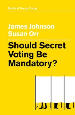 Should Secret Voting Be Mandatory? 1