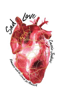 Carrie Jenkins, Carrie (University of British Columbia) Jenkins - Sad Love, Häftad