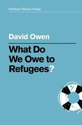 David Owen - What Do We Owe to Refugees?, Häftad