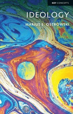 Marius S. Ostrowski, Florence) Ostrowski, Marius S. (European University Institute, Marius S Ostrowski - Ideology, Inbunden