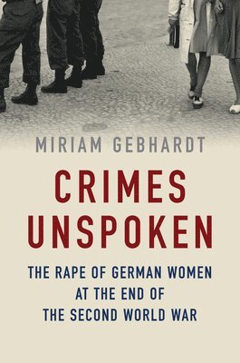 Miriam Gebhardt - Crimes Unspoken, Häftad