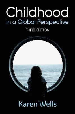 Karen Wells - Childhood in a Global Perspective, Inbunden