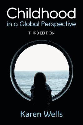 Karen Wells - Childhood in a Global Perspective, Häftad