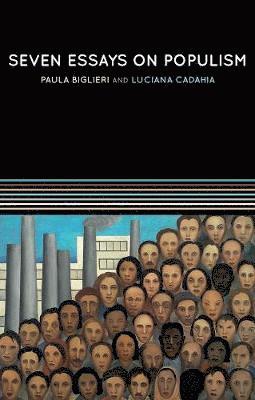Paula Biglieri, Luciana Cadahia - Seven Essays on Populism, Inbunden