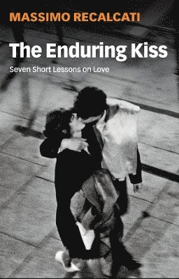 Massimo Recalcati - Enduring Kiss, Häftad