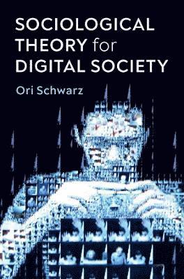 bokomslag Sociological Theory for Digital Society