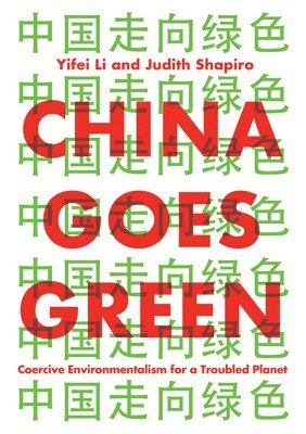 Yifei Li, Judith Shapiro - China Goes Green, Inbunden