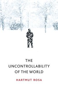 bokomslag The Uncontrollability of the World