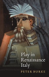 bokomslag Play in Renaissance Italy