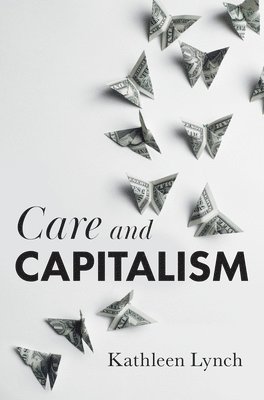 bokomslag Care and Capitalism