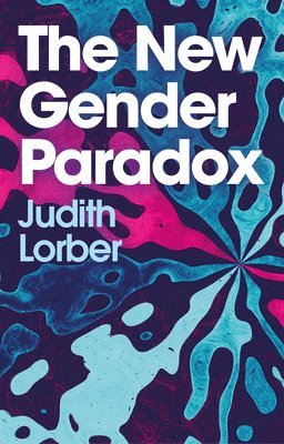 Judith Lorber, Judith, Lorber - New Gender Paradox, Inbunden
