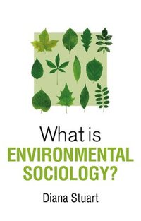 bokomslag What is Environmental Sociology?