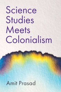 bokomslag Science Studies Meets Colonialism