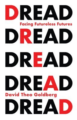 David Theo Goldberg, Irvine) Goldberg, David Theo (University of California - Dread, Inbunden