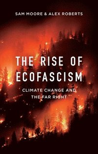 bokomslag The Rise of Ecofascism