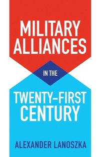 bokomslag Military Alliances in the Twenty-First Century