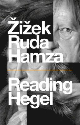Slavoj Zizek, Frank Ruda, Agon Hamza, Slavoj, Zizek - Reading Hegel, Inbunden