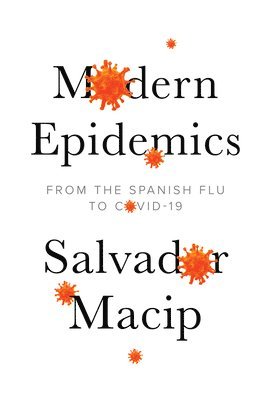 Salvador Macip - Modern Epidemics, Inbunden