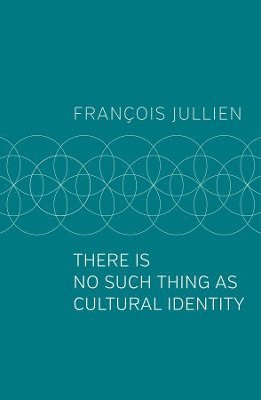 There Is No Such Thing as Cultural Identity 1