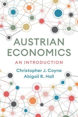 Christopher J. Coyne, Abigail R. Hall - Austrian Economics, Häftad