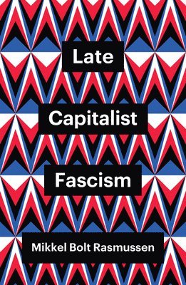 Late Capitalist Fascism 1